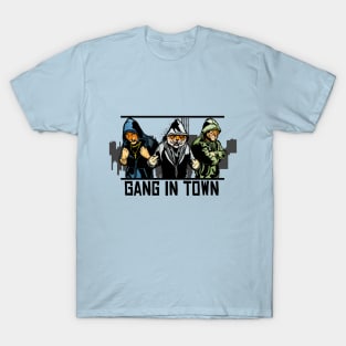 Gang in town T-Shirt